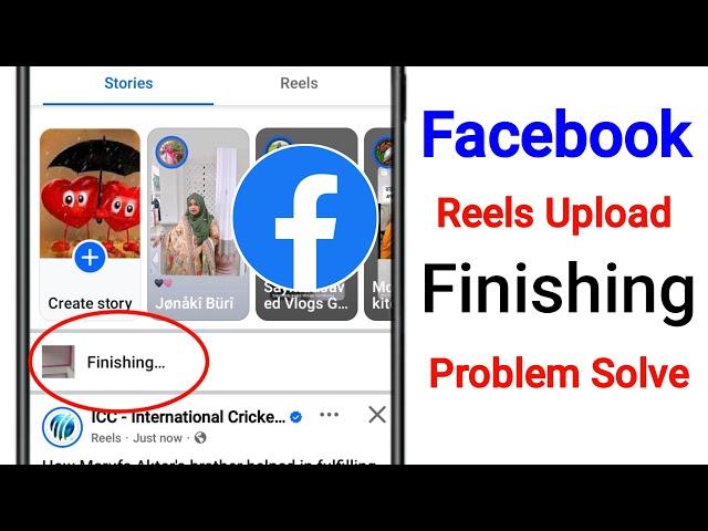 Facebook Reels Upload Finishing Problem Solve | Fix Facebook Reels Upload Stuck On Finishing Problem