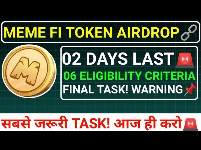 MEMEFI TOKEN AIRDROP02 DAYS LASTसबसे जरूरी TASKELIGIBLITY CRITERIA️WARNING️ #blum#memefi#major