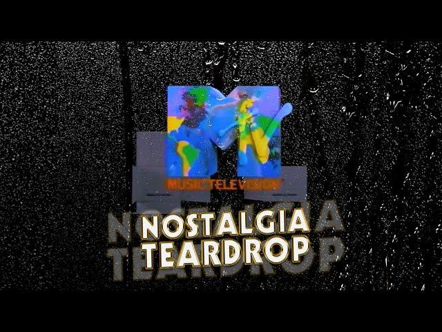 THE ULTIMATE "NOSTALGIA TEARDROP" PLAYLIST. MTV EU VIDS FROM 90/00s.