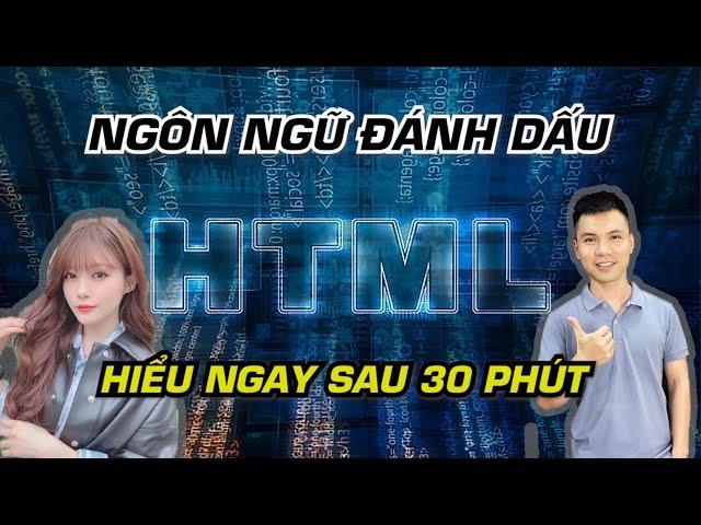 Hiểu về ngôn ngữ HTML chỉ trong bài giảng 30 phút | Vũ Nguyễn Coder