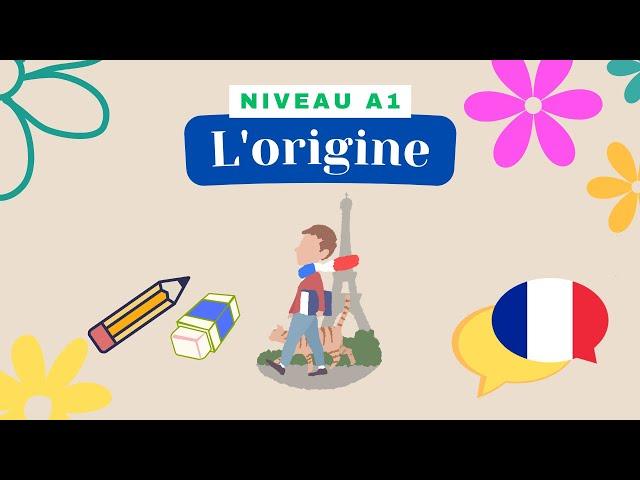 L'origine - Leçon de français (Niveau A1) - Cours de grammaire