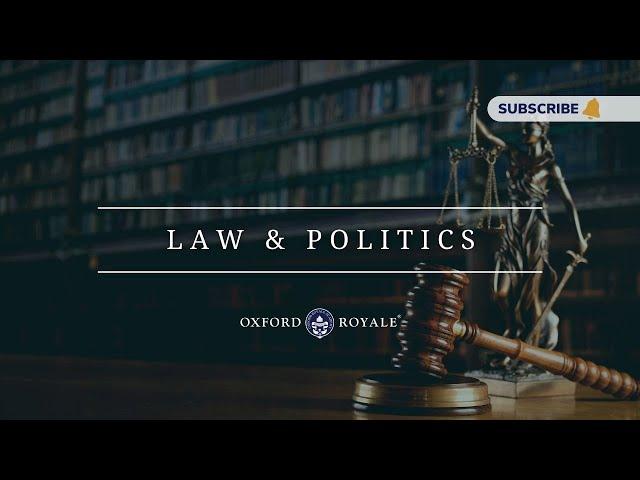 Law & Politics ◦ Study Law with Oxford Royale