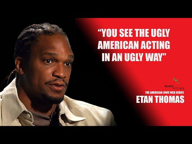 ETAN THOMAS talks about varying African views, ugly Americans, and DNA tests