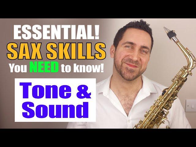 Saxophone Tone - Essential Sax Skills - Saxophone Lesson by Paul Haywood)