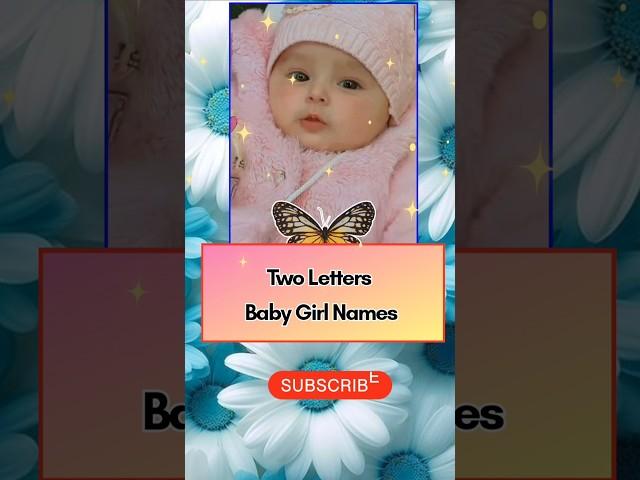 Two Letters Baby Girl Names 2024 #shorts #shortsfeed #babygirl #babynames #babygirlnames #trending