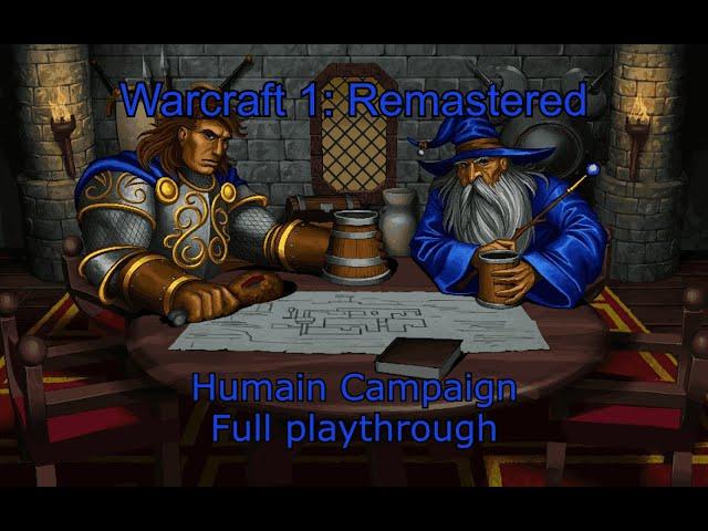 Warcraft 1: Remastered - Humain Campaign - Full playthrough (no commentary)