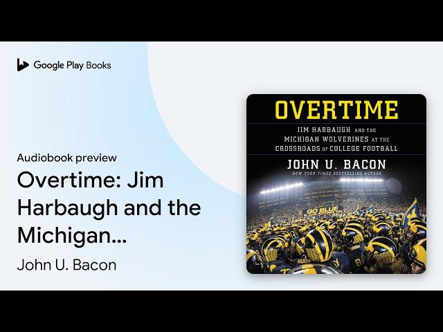 Overtime: Jim Harbaugh and the Michigan… by John U. Bacon · Audiobook preview