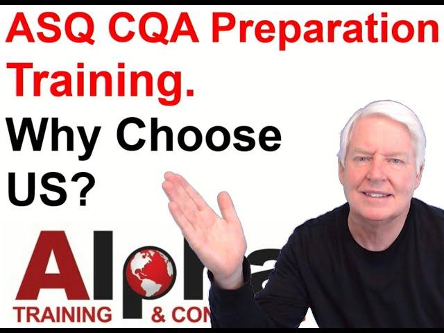 ASQ CQA Preparation Training, Why Choose Alpha? (ASQ CQA online training)