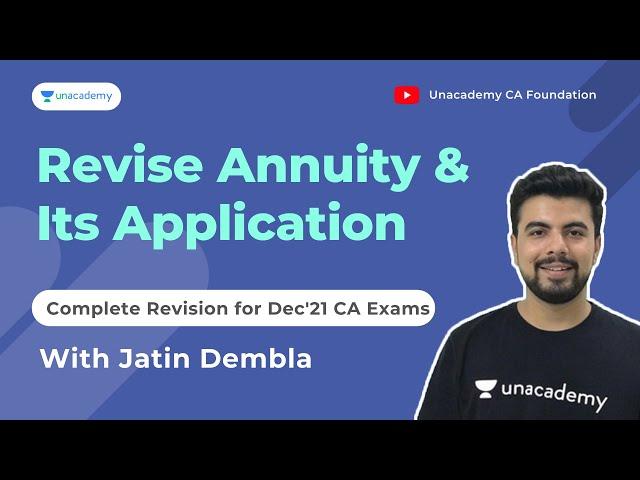 Revise Annuity & Its Application | CA Foundation Maths |  Jatin Dembla | Unacademy CA