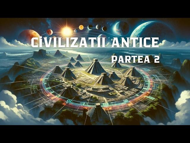 Misterele civilizațiilor antice, partea 2: Descoperiri uimitoare! 