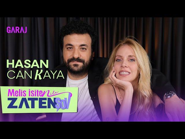 Hasan Can Kaya | Melis İşiten ile Zaten Şov