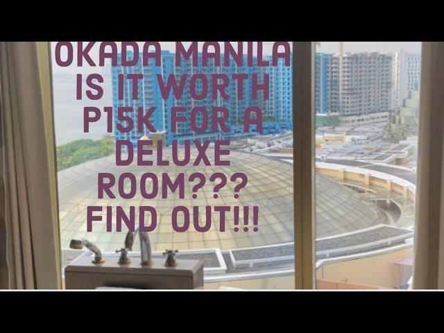 Reviewing Okada Manila Deluxe Room! Is it Worth P15k ($270)???