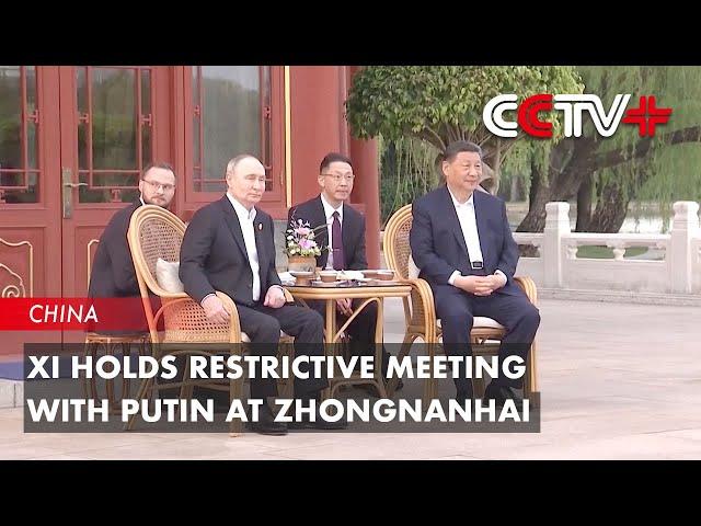 Xi Holds Restrictive Meeting with Putin at Zhongnanhai