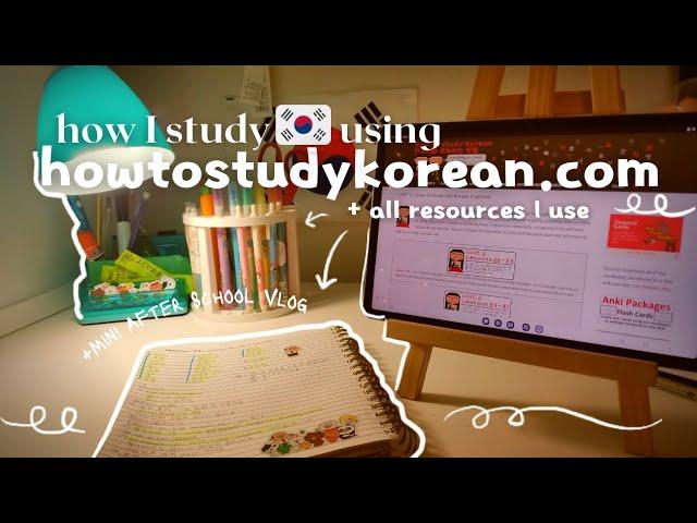 how I study w/ howtostudykorean.com + resources I use as a lower intermediate learner 