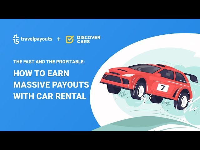 [Webinar] The fast and the profitable: How to earn massive payouts with car rentals