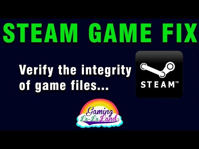 Fix for Steam game launch error or crash - Verify the integrity of game files...