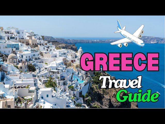 Greece Travel Guide - Must Watch Before You Go!