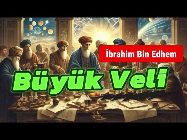 Büyük Veliler den İBRAHİM BİN EDHEM Hz. 1. BÖLÜM #seslikitap #seslimakale #sesli