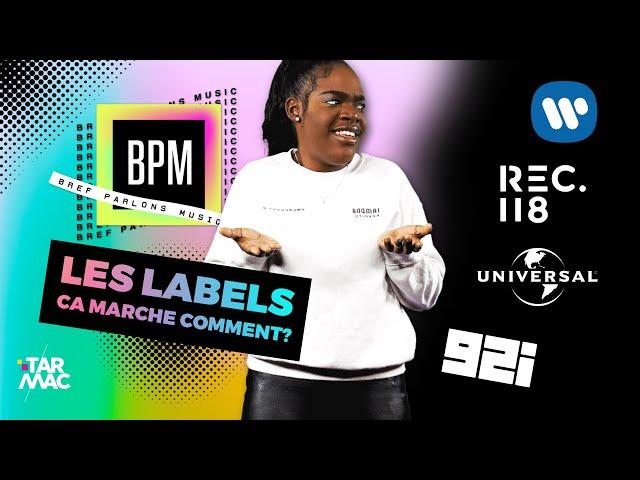 COMMENT FONCTIONNENT LES LABELS ? • BPM #30