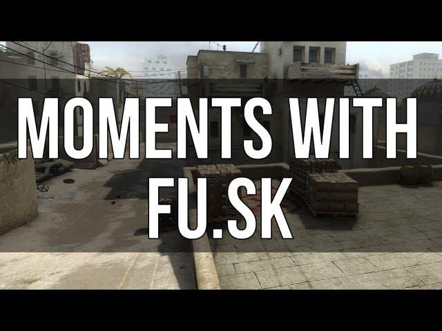 Moments with FU.sk - CS:GO