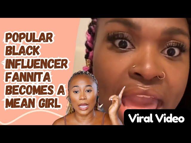 People Coming For Popular Black Influencer Fannita For Being A Mean Girl - Viral Video