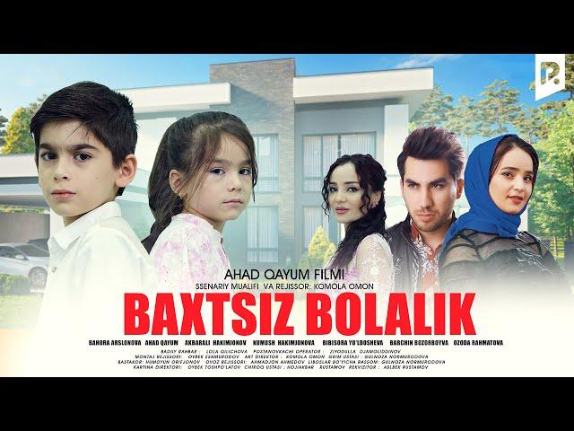 Baxtsiz bolalik (o'zbek film) | Бахтсиз болалик (узбекфильм)