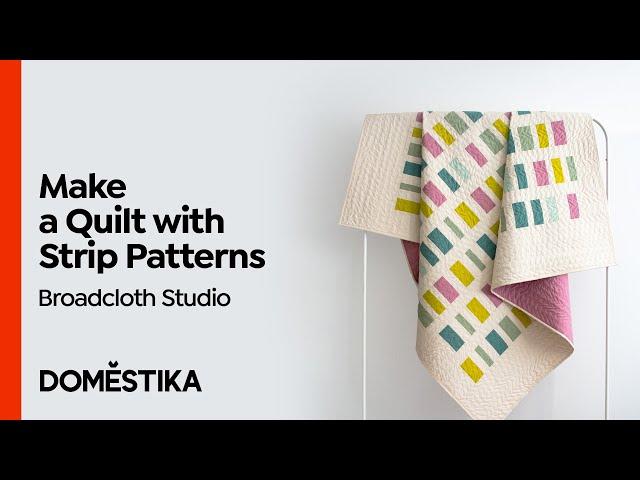 Patchwork with Strips for Quilt Making - Course by Broadcloth Studio | Domestika English