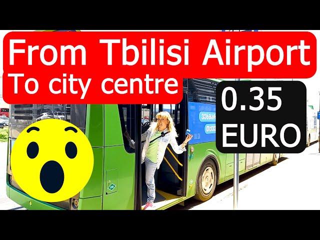 Cheap & Easy From Tbilisi Airport to the City (0.35 euro) | Tbilisi International Airport | 2023