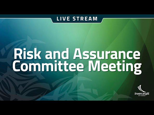 Risk and Assurance Committee Meeting – 24 March 2022