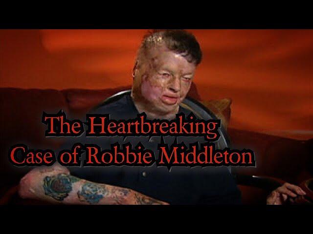 The Heart Breaking Case of Robbie Middleton