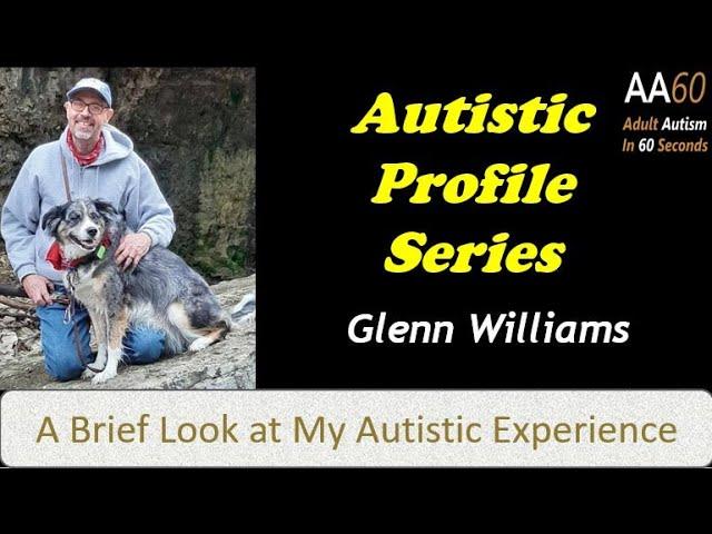Autistic Profile Series 02 - Glenn Williams