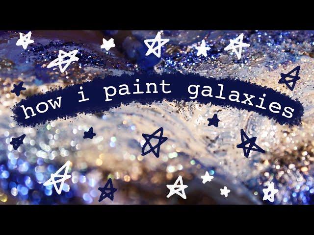 how i paint galaxies