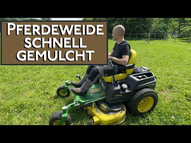 Pferdeweide mulchen, schädliches Wildkraut entfernen | John Deere ZTRAK ZeroTurn Rasentraktor