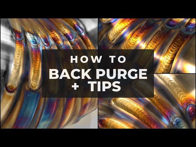 HOW TO Back Purge Stainless Steel Tube and Schedule Pipe  + TIPS