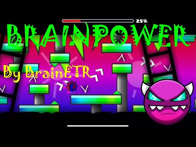 Geometry Dash - BRAINPOWER by BrainETR