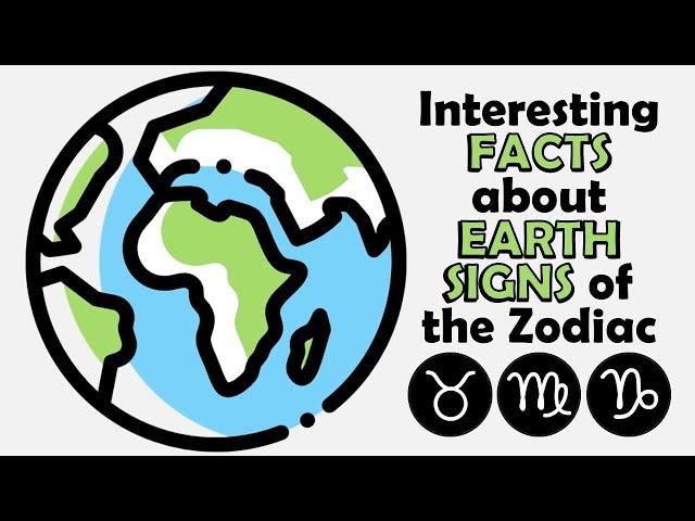 Interesting Facts about Earth Signs of the Zodiac | Zodiac Talks