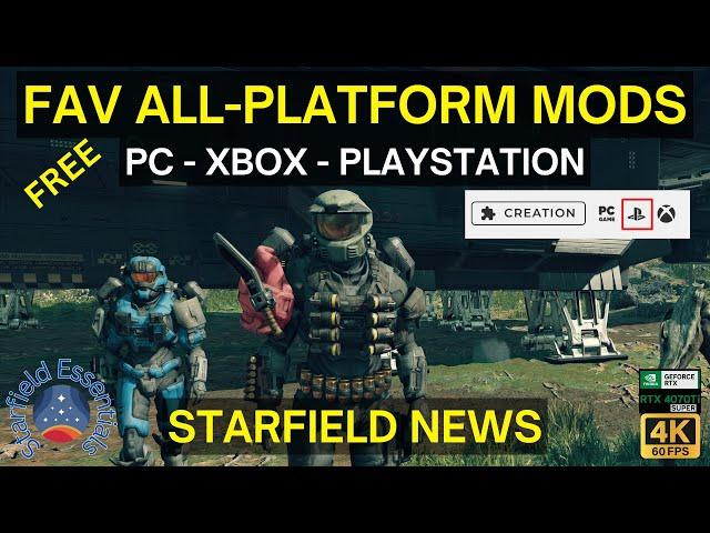 Favorite Free All Platform Mods - PC Xbox Playstation - Starfield Essentials