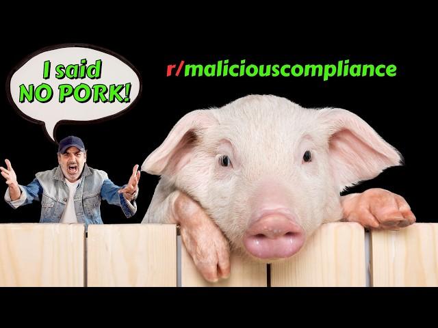 Malicious Compliance   "I said No Pork!!"