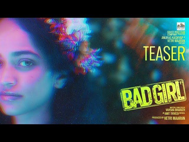 Bad Girl - Teaser | Anurag Kashyap | Vetri Maaran | Varsha Bharath | Amit Trivedi | Anjali Sivaraman