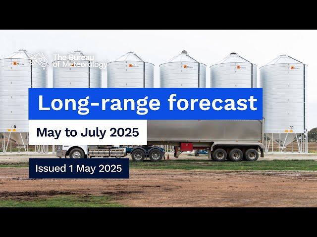 Climate and water long-range forecast, issued 1 May 2025