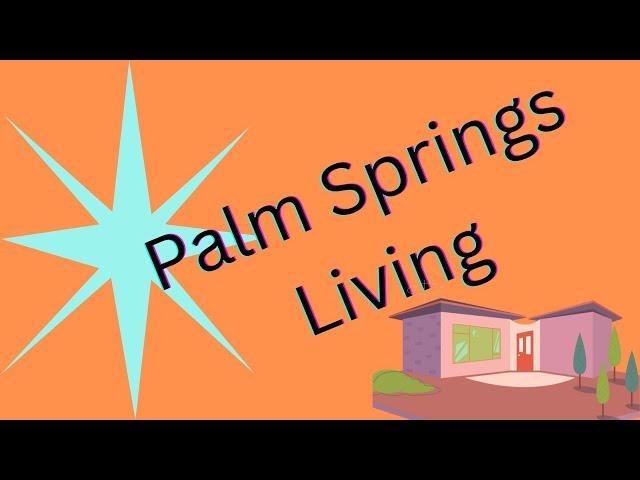 11 Reasons Why We Love Living in Palm Springs