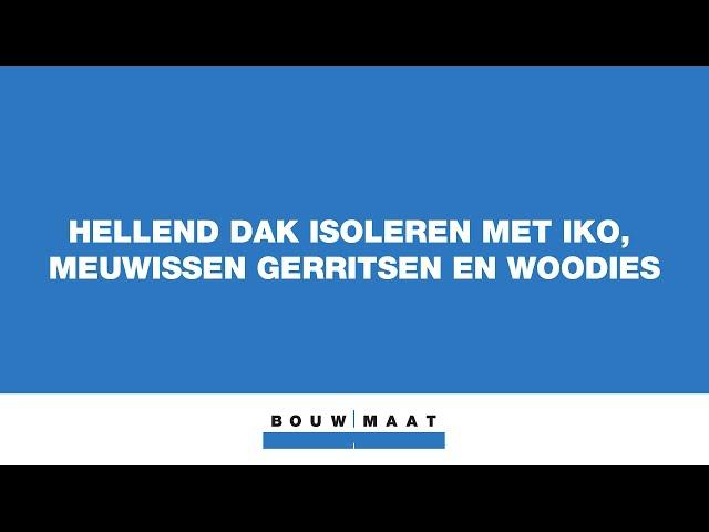 Bouwmaat Stappenplan - Het isoleren van een hellend dak met IKO, Meuwissen Gerritsen en Woodies