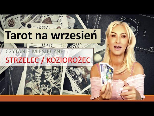 Tarot na wrzesień 2024 Strzelec i Koziorożec - czytanie miesięczne