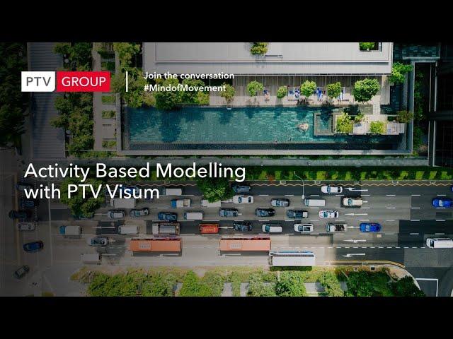 Webinar: Activity Based Modelling with PTV Visum