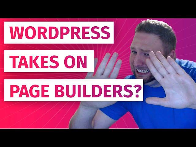 WordPress takes on Page Builders?