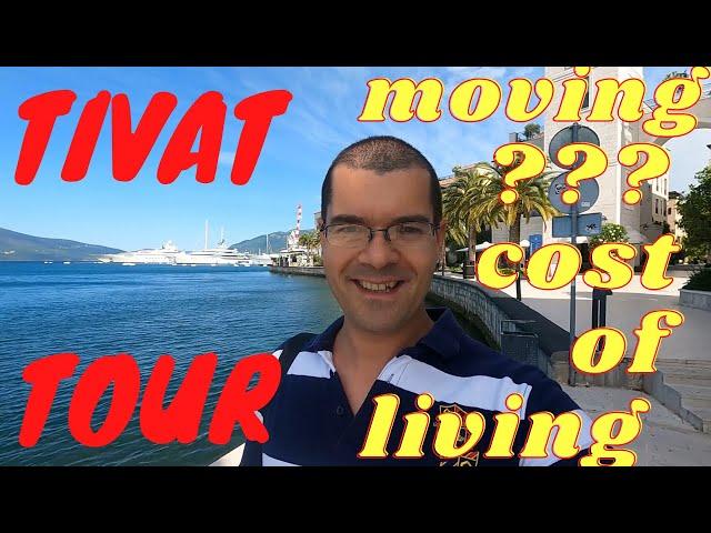 Tivat, Montenegro travel 2021 | Tour | Cost of Living | Expat Moving