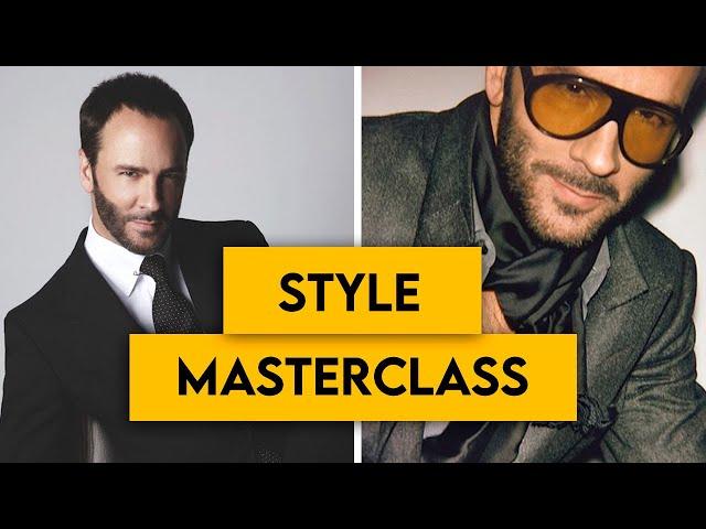 Tom Ford's SECRETS To Level Up Your Style: How To Master Elegance and Confidence