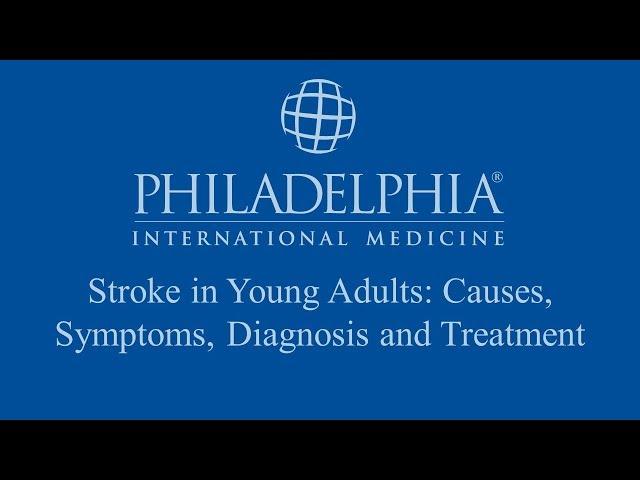 Stroke in Young Adults: Causes, Symptoms, Diagnosis and Treatment