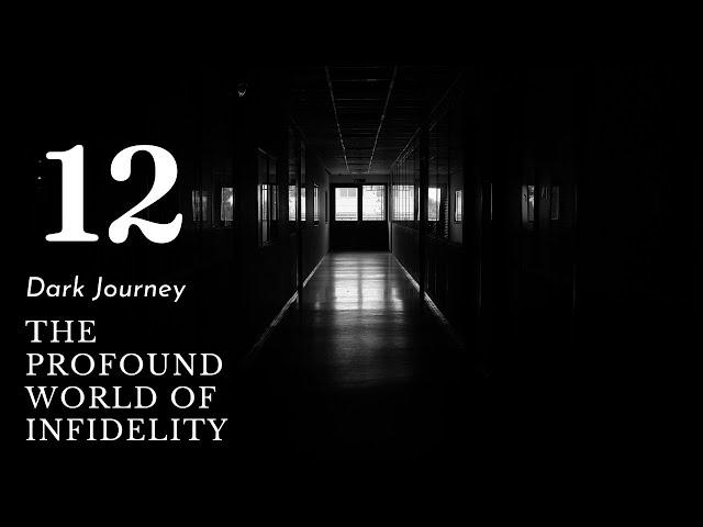 DARK JOURNEY: THE PROFOUND WORLD OF INFIDELITY