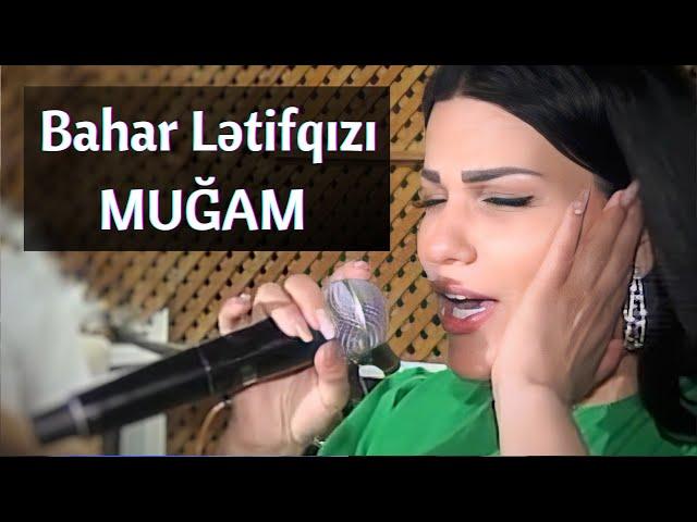 Bahar Lətifqızı Möhtəşəm Muğam